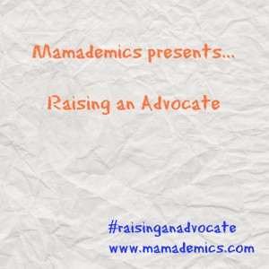 Raising an Advocate