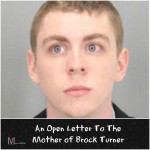 An Open Letter To The Mother Of Brock Turner