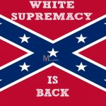 White Supremacy Is Back