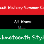 Black History Summer Camp At Home: Juneteenth Style